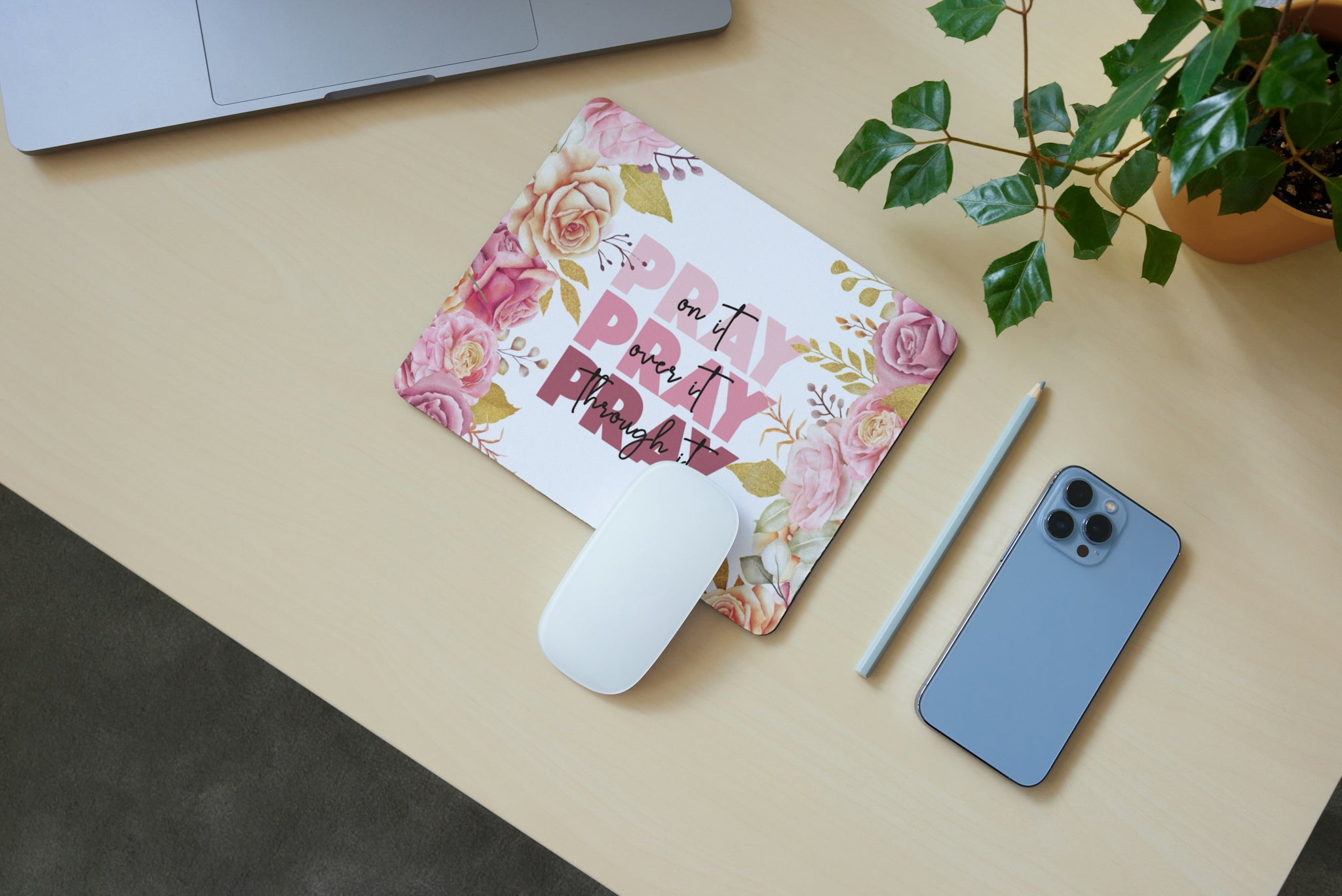 “Pray on It, Pray Over It, Pray Through It” Mousepad – Floral Design